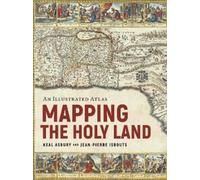 Dr. Neal Asbury Dr. Jean-Pierre Isbouts Mapping the Holy Land (Copertina rigida)