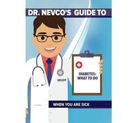 Dr. Nevco's Guide To Diabetes: What To Do When You Are Sick (DVD)