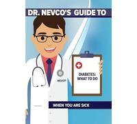 Dr. Nevco's Guide To Diabetes: What To Do When You Are Sick (DVD)