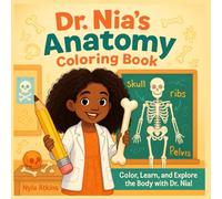 "Dr. Nia’s Amazing Anatomy Adventure!": Learn About Bones with a Smile and a Crayon!