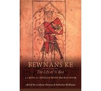 Dr. Nicholas Williams Graham Thomas Bewnans Ke / The Life of St Kea (Tascabile)