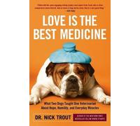 Dr. Nick Trout Love Is the Best Medicine (Tascabile)