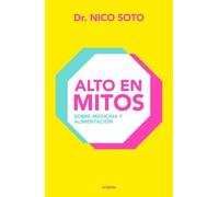 Dr. Nico Soto Alto en mitos: Sobre medicina y alimentación / Beyond (Tascabile)