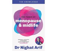 Dr Nighat Arif The Power of Menopause & Midlife (Tascabile) Knowledge