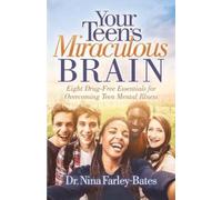 Dr. Nina Farley-Bates Your Teen's Miraculous Brain (Tascabile)