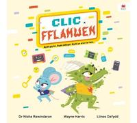 Dr Nisha Rawind Clic a Fflamwen - Bydd glyfar. Bydd ddiogel. Bydd yn (Tascabile)