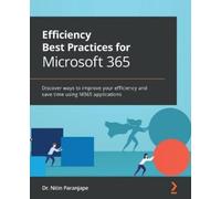 Dr. Nitin Paranjape Efficiency Best Practices for Microsoft 365 (Tascabile)