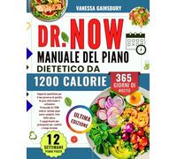 DR. NOW MANUALE DEL PIANO DIETETICO DA 1200 CALORIE