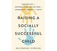 Dr Nowicki Raising a Socially Successful Child (Tascabile)