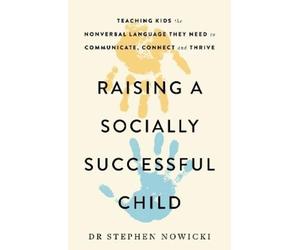 Dr Nowicki Raising a Socially Successful Child (Tascabile)