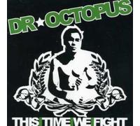 Dr. Octopus - This Time We Fight