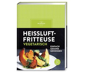 Dr. Oetker Verl Heißluftfritteuse vegetarisch: einfach gesund (Copertina rigida)