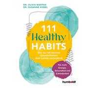Dr. Olivia Wart 111 Healthy Habits: Wie du mit kleinen Gewohnheiten (Tascabile)
