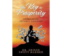 Dr. Orison Swett Marden The Key to Prosperity (Tascabile)