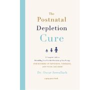 Dr Oscar Serrallach The Postnatal Depletion Cure (Tascabile)