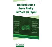 Dr. P. Arjunraj Functional Safety in Modern Mobility (Tascabile)