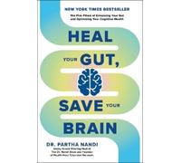 Dr Partha Nandi Heal Your Gut, Save Your Brain (Tascabile)