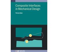 Dr Parvez Alam Composite Interfaces in Mechanical Design (Copertina rigida)