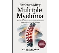 Dr Patricia Kenyon Understanding Multiple Myeloma (Tascabile)