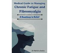 Dr Patrick Wise Medical Guide to Managing Chronic Fatigue and Fibrom (Tascabile)
