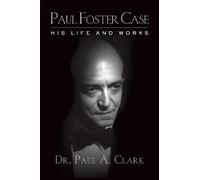 Dr. Paul A. Clark Paul Foster Case (Tascabile)