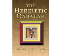 Dr. Paul A. Clark The Hermetic Qabalah (Tascabile)