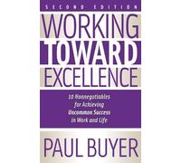 Dr. Paul Buyer Working Toward Excellence - Second Edition (Tascabile)