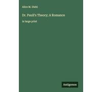 Dr. Paull's Theory; A Romance: in large print