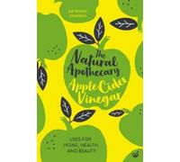 Dr Penny Stanway The Natural Apothecary: Apple Cider Vinegar (Tascabile)