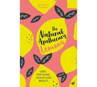Dr Penny Stanway The Natural Apothecary: Lemons (Tascabile)