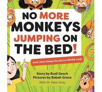 Dr Peter Gray Rudi Gesch Bekah No More Monkeys Jumping On Th (Copertina rigida)