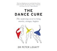 Dr Peter Lovatt The Dance Cure (Tascabile)