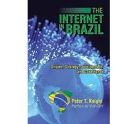 Dr Peter T Knight (Lancaster University) The Internet in Brazil (Tascabile)