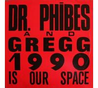 Dr Phibes And Gregg - Dr Phibes And Gregg - 1990 Is Our Space - [12"]