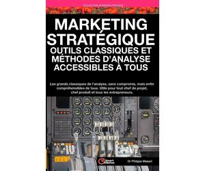 Dr Philippe Mas Marketing Stratégique : outils et méthodes d'analyse (Tascabile)