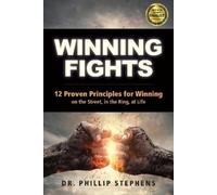 Dr. Phillip M. Stephens Winning Fights (Tascabile)