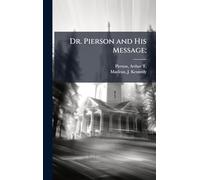 Dr. Pierson and His Message;