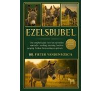 Dr. Pieter Vand Ezelsbijbel: De complete gids voor het opvoeden van (Tascabile)