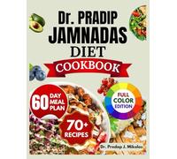 Dr. Pradip Jamnadas Diet Cookbook: A Science-Backed Plan to Burn Visceral Fat, Lower Insulin, Calm Inflammation, and Restore Control of Your Metabolism with Nourishing, Delicious Recipes