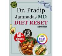 Dr. Pradip Jamnadas MD Diet Reset: The Stress-Free 30-Day Plan to Melt Visceral Fat, Reverse Insulin Resistance, and Slide Into Your Old Jeans-With Proven Fasting Schedules & Effortless Healing Meals