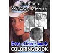 Dr Quinn Medicine Woman Dots Lines Swirls Coloring Book: Relaxing Dr Quinn Medicine Woman Activity New Kind Books For Adult And Kid