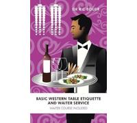 DR R C BOUER Basic Western Table Etiquette and Waiter Service (Tascabile)