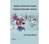 Dr R Kanakarath Quality of Work Life of Textile Employees-Descriptiv (Tascabile)