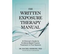 Dr. Rachel Simmons The Written Exposure Therapy Manual (Tascabile)