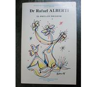 Dr Rafael Alberti: El poeta en Toulouse, poesÂia, teatro, prosa, [actes du colloque, 25-26 avril 1983