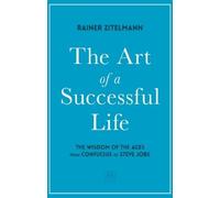 Dr Rainer Zitelmann The Art of a Successful Life (Copertina rigida)