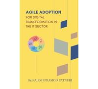 Dr. RAJESH PRAMOD Agile Adoption for Digital Transformation In The I (Tascabile)