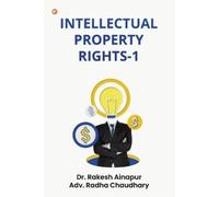 Dr Rakesh Ainapur Adv Radha Chaudhary Intellectual Property Rights-1 (Tascabile)