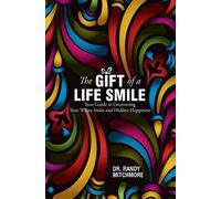 Dr. Randy Mitchmore The Gift of a Life Smile (Tascabile)