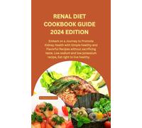 Dr Raymond Harris Renal Diet Cookbook Guide 2024 Edition (Tascabile)